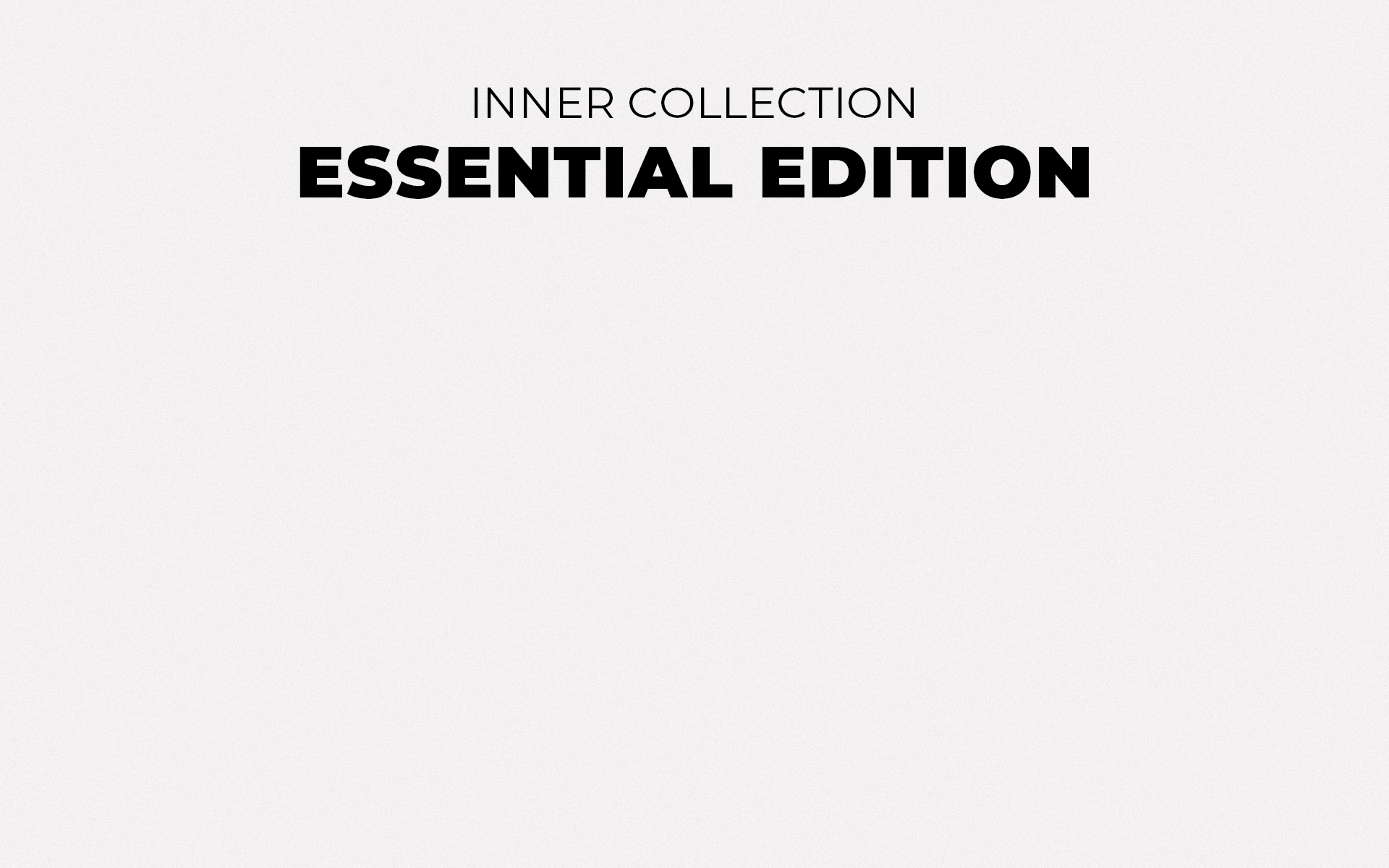 INNER COLLECTION ESSENTIAL EDITION