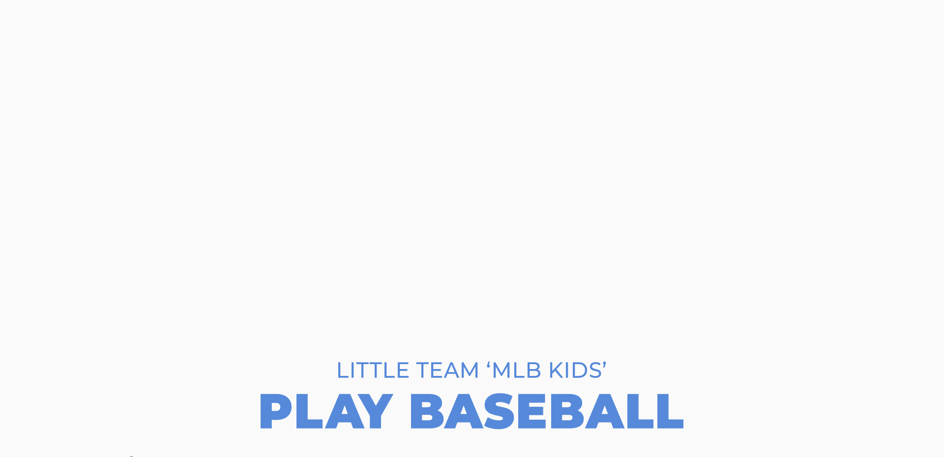 LITTLE TEAM ‘MLB KIDS’ PLAY BASEBALL